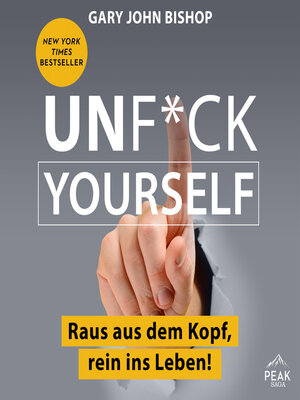 cover image of Unf*ck Yourself. Raus aus dem Kopf, rein ins Leben!